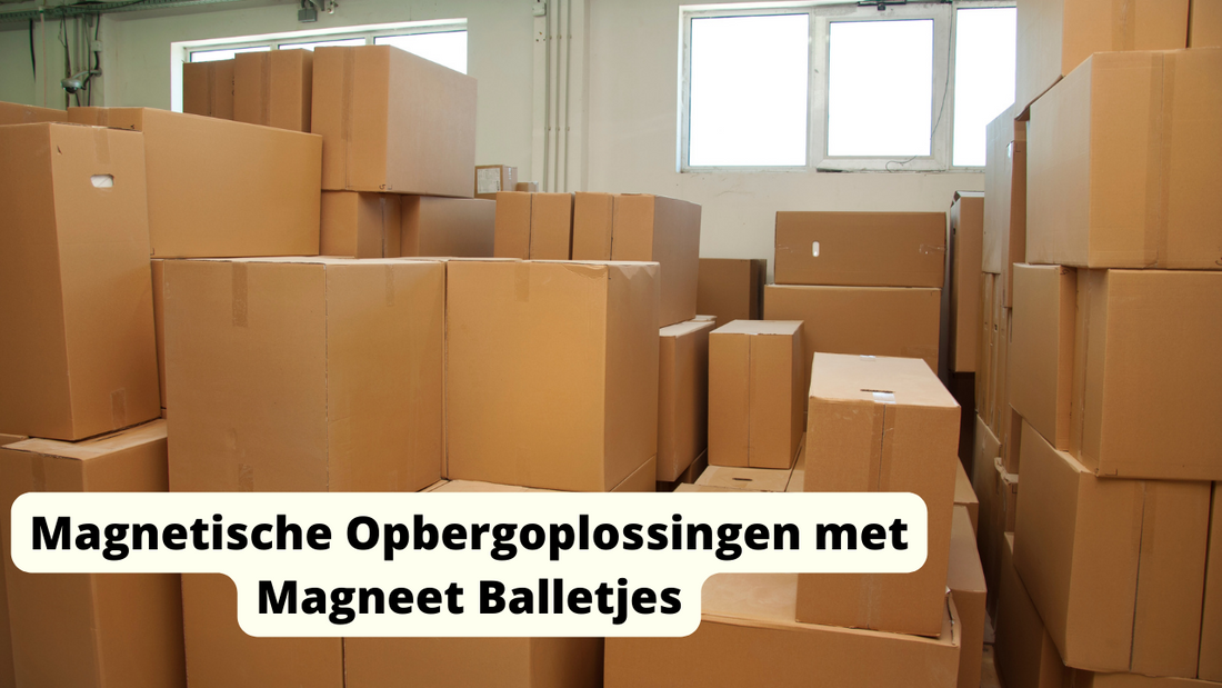 Magnetische Opbergoplossingen met Magneet Balletjes