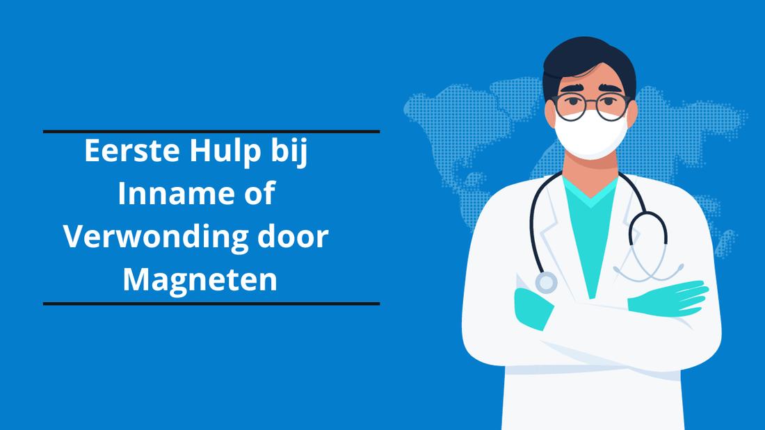 Eerste Hulp bij Inname of Verwonding door Magneten